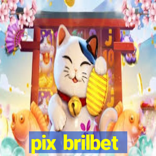 pix brilbet